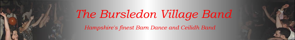 The Bursledon Village Band are one of the best Barn Dance & Ceilidh Bands in the UK. Firm favourites as a Folk Dance Band at Folk Festivals, Ceilidh clubs and Barn Dances for over 30 years.